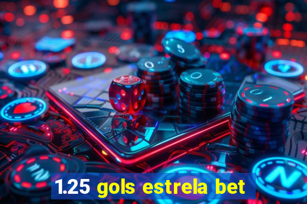 1.25 gols estrela bet